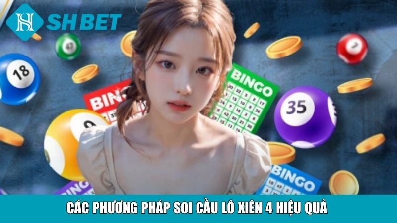 Các phương pháp soi cầu lô xiên 4 hiệu quả 