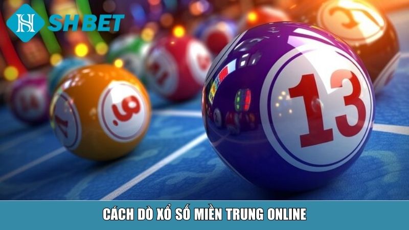 Cách dò xổ số miền Trung online