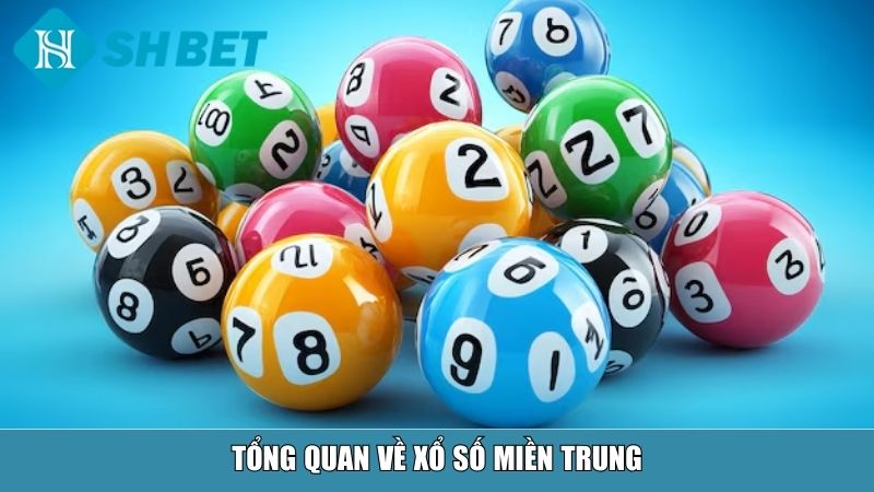 Tổng quan về xổ số miền Trung